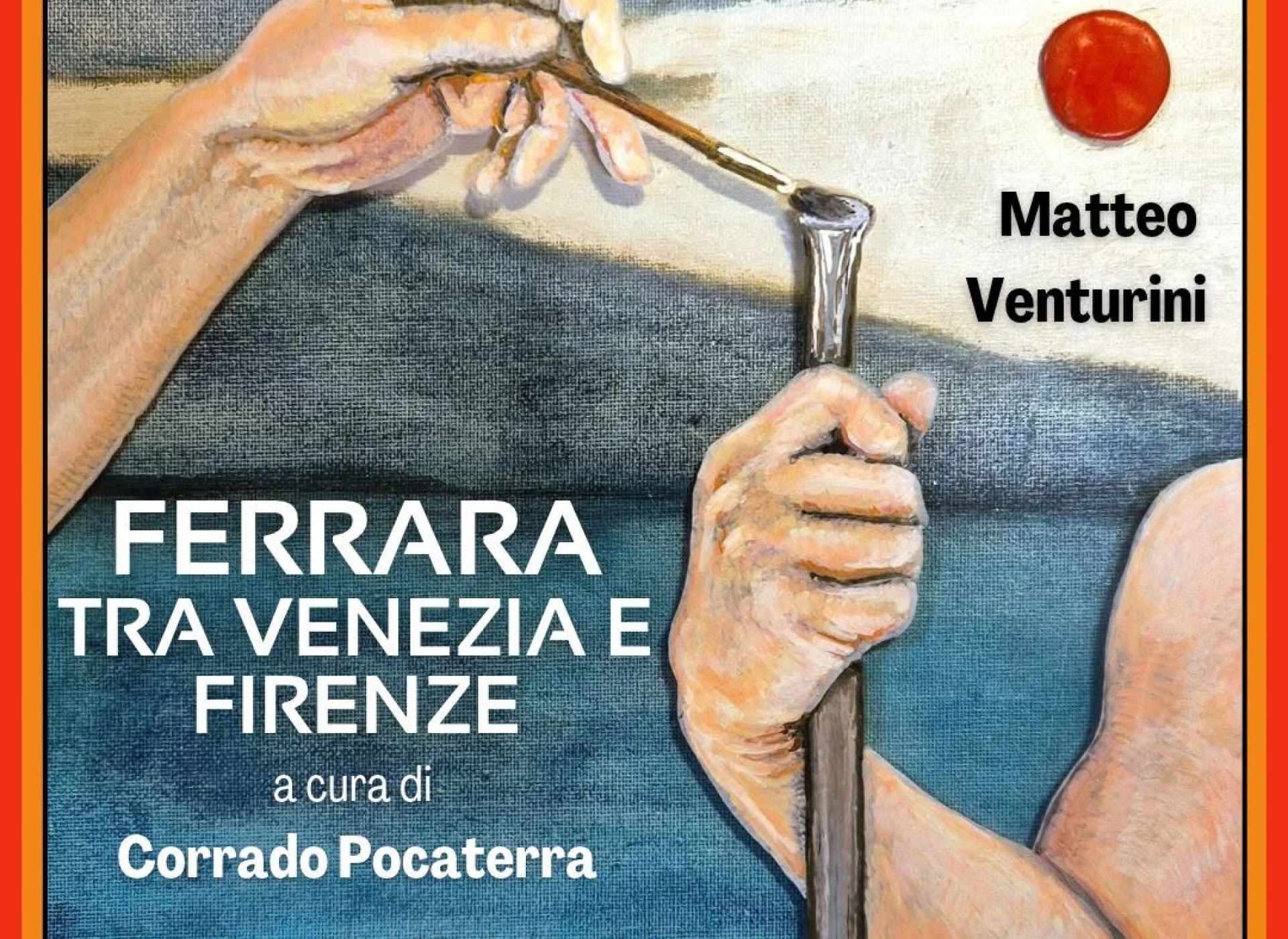 FERRARA TRA VENEZIA E FIRENZE Mostra di pittura Riccardo Bottazzi e Matteo Venturini presso Langelo Atelier